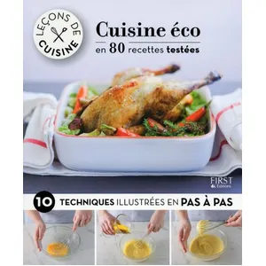 Cuisine Ãco En 80 Recettes TestÃ©es - 10 Techniques IllustrÃ©es En Pas Ã Pas pas cher