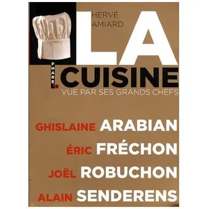 La Cuisine Vue Par Ses Grands Chefs pas cher