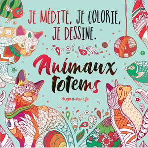Je médite, je colorie, je dessine - Animaux totems pas cher
