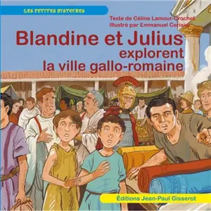 Gisserot Editions Blandine et Julius explorent la ville gallo-romaine pas cher