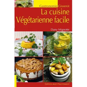 Gisserot Editions La Cuisine Vegetarienne Facile pas cher