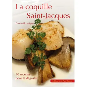 La Coquille Saint-Jacques - 30 Recettes Pour La Déguster pas cher