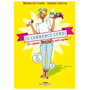 Je Commence Lundi - Le Régime Anti-Régime ! pas cher