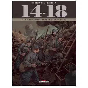 Comparateur de prix : Éditions Delcourt 14-18 Tome 4 - La Tranchée Perdue (Avril 1915)