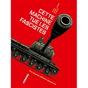 Éditions Delcourt Machines De Guerre - Cette Machine Tue Les Fascistes pas cher