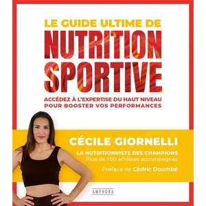 Le Guide Ultime De La Nutrition Sportive - Accédez À L'expertise Du Haut Niveau Pour Booster Vos Performances pas cher