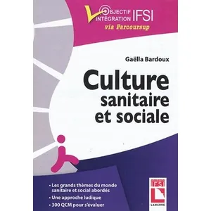 Lamarre Culture Sanitaire Et Sociale - L'essentiel À Connaître, Exercices Et Qcm D'entraînement pas cher
