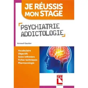 Lamarre Psychiatrie, addictologie: Vocabulaire. Objectif. Soins infirmiers. Fiches techniques. Pharmacologie pas cher