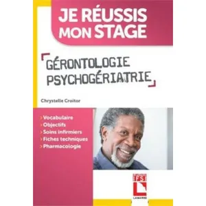 Lamarre Gérontologie, psychogériatrie: Vocabulaire. Objectif. Soins infirmiers. Fiches techniques. Pharmacologie pas cher