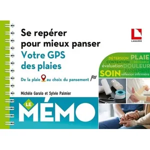 Lamarre Se Repérer Pour Mieux Panser : Votre Gps Des Plaies - De La Plaie Au Choix Du Pansement pas cher
