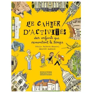 Le Cahier D'activités Des Enfants Qui Remontent Le Temps