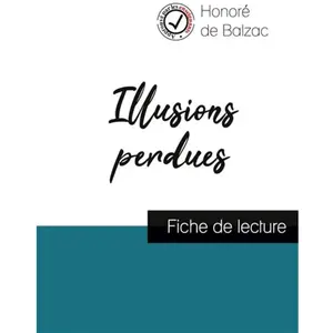 Comprendre la littérature Illusions Perdues - Fiche De Lecture pas cher