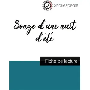 Comparateur de prix : Comprendre la littérature Songe D'une Nuit D'été - Etude De L'oeuvre