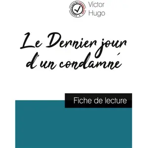 Comprendre la littérature Le Dernier Jour D'un Condamné - Fiche De Lecture pas cher