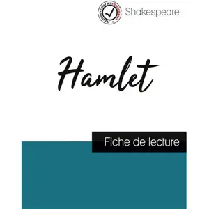 Comparateur de prix : Hamlet de Shakespeare (fiche de lecture et analyse complète de l'oeuvr...