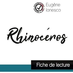 Comprendre la littérature Rhinocéros: Fiche de lecture pas cher
