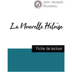 Comparateur de prix : Comprendre la littérature La Nouvelle Héloïse - Fiche De Lecture
