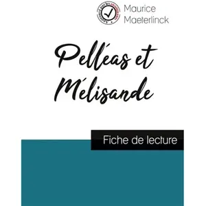 Comparateur de prix : Comprendre la littérature Pelléas Et Mélisande - Etude De L'oeuvre