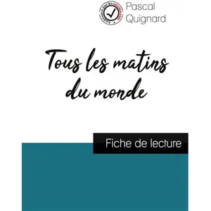 Comprendre la littérature Tous Les Matins Du Monde - Fiche De Lecture pas cher