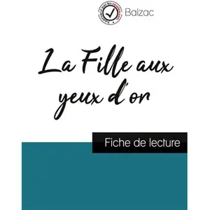 Comprendre la littérature La Fille Aux Yeux D'or - Fiche De LectureVendu parrakuten