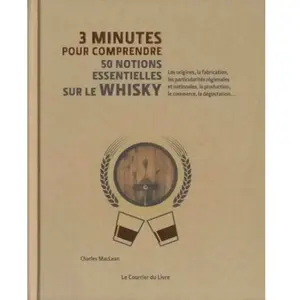 Courrier Du Livre 3 minutes pour comprendre 50 notions essentielles sur le whisky pas cher