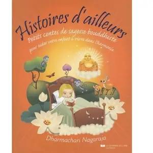 Courrier Du Livre Histoires d'ailleurs: Petits contes de sagesse bouddhiste pour aider votre enfant à vivre dans l'harmonie et la paix pas cher