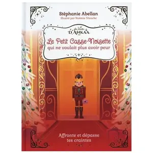 Courrier Du Livre Le Petit Casse-Noisette qui ne voulait plus avoir peur pas cher