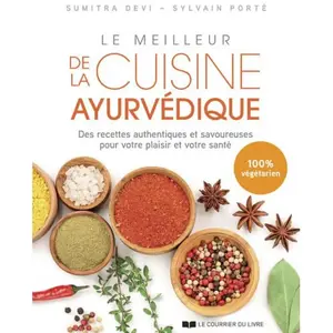 Courrier Du Livre Le meilleur de la cuisine ayurvédique - Des recettes authentiques et savoureuses pour votre plaisir pas cher