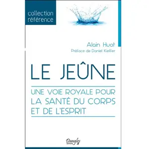 Dangles Le jeûne - Une voie royale pour la santé du corps et de l'esprit pas cher