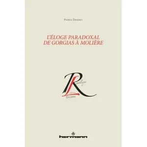 L'éloge paradoxal de Gorgias à Molière - Patrick Dandrey pas cher