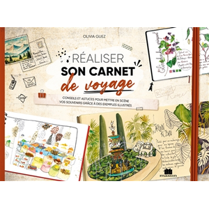 Réaliser Son Carnet De Voyage - Conseils Et Astuces Pour Collecter Vos...