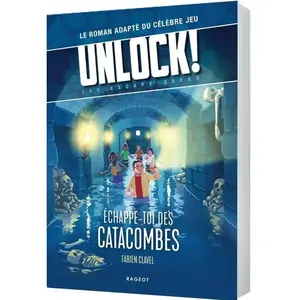 Rageot Editeur Unlock! Les Escape Geeks - Echappe-Toi Des Catacombes ! pas cher