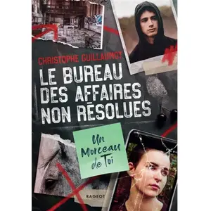 Rageot Editeur Le Bureau des Affaires non résolues - Un morceau de toi pas cher