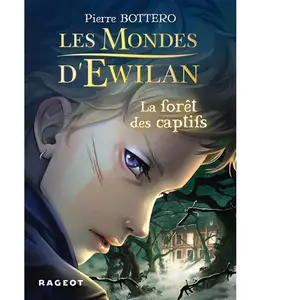 Rageot Les Mondes D'ewilan - Tome 1 - La Forêt Des Captifs pas cher