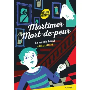 Rageot Mortimer Mort-de-peur - Le manoir hanté pas cher