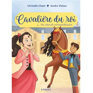 Rageot Cavalière Du Roi - Tome 3 - Un Cheval Extraordinaire pas cher