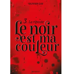 Rageot Le Noir Est Ma Couleur - Tome 3 - La Riposte pas cher