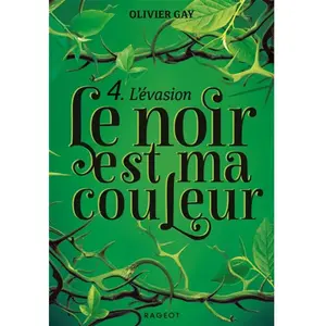 Rageot Le Noir Est Ma Couleur - Tome 4 - L'évasion pas cher