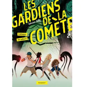 Rageot Les Gardiens De La Comète - Tome 2 - L'attaque Des Pilleurs