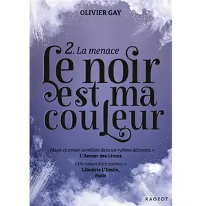 Rageot Le Noir Est Ma Couleur - Tome 2 - La Menace pas cher