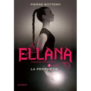 Rageot Le Pacte Des Marchombres - Tome 3 - Ellana, La Prophétie pas cher
