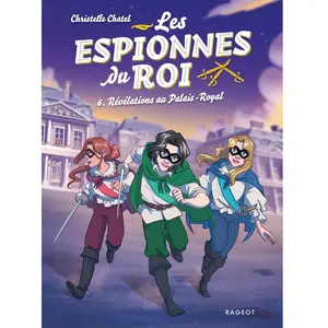 Rageot Les Espionnes Du Roi Tome 6 - Révélations Au Palais-Royal pas cher