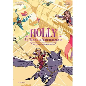 Rageot Holly À L'école D'équidragon Tome 3 - Une Compétition Redoutable pas cher