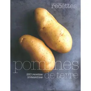 Pommes De Terre - 250 Recettes Irrésistibles pas cher