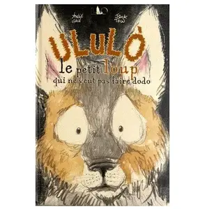 Ululo - Le Petit Loup Qui Ne Veut Pas Faire Dodo pas cher