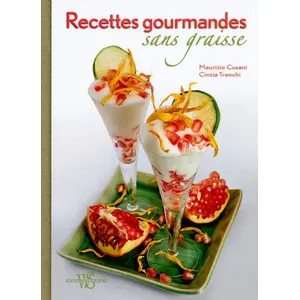 Recettes gourmandes sans graisse - Maurizio Cusani pas cher