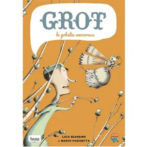 Grot, le gobelin amoureux - Marco Paschetta pas cher