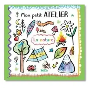 La nature - Mon petit atelier pas cher