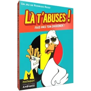 Matagot Là t'abuses! Fais pas ton Dikkenek ! pas cher