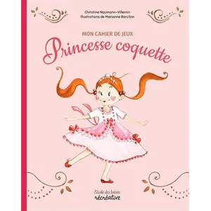 Mon cahier de jeux avec Princesse coquette - Marianne Barcilon pas cher